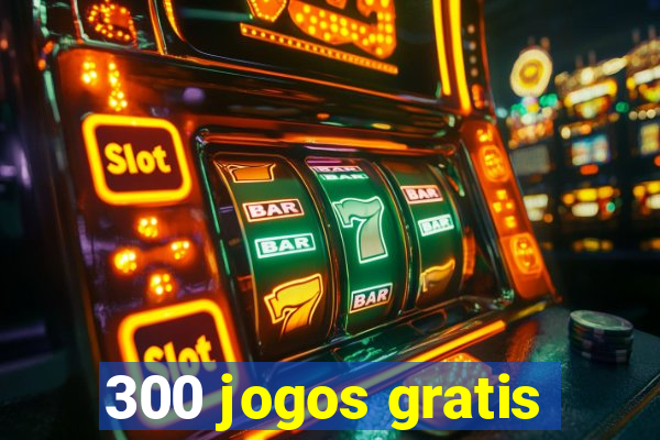 300 jogos gratis